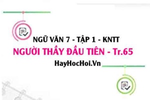 Soạn bài Người thầy đầu tiên trang 65 lớp 7 Kết nối tri thức tập 1